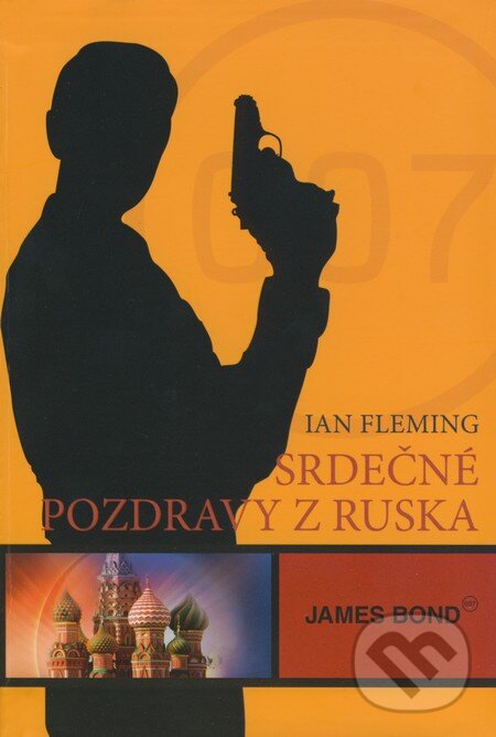 Kniha: James Bond - Srdečné pozdravy z Ruska (Ian Fleming). XYZ, 2009 Kniha: James Bond - Srdečné pozdravy z Ruska (Ian Fleming). XYZ, 2009