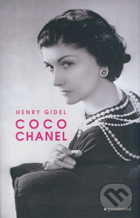 Kniha: Coco Chanel (Henry Gidel). Garamond, 2008 Kniha: Coco Chanel (Henry Gidel). Garamond, 2008