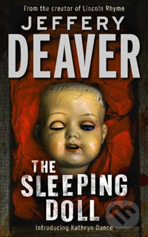 Kniha: The Sleeping Doll (Jeffery Deaver). Hodder and Stoughton, 2008 Kniha: The Sleeping Doll (Jeffery Deaver). Hodder and Stoughton, 2008