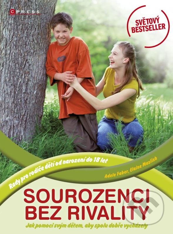 Kniha: Sourozenci bez rivality (Adele Faber a Elaine Mazlish). CPRESS, 2009 Kniha: Sourozenci bez rivality (Adele Faber a Elaine Mazlish). CPRESS, 2009