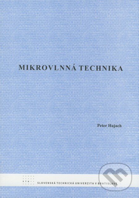 Kniha: Mikrovlnná technika (Peter Hajach). STU, 2008 Kniha: Mikrovlnná technika (Peter Hajach). STU, 2008