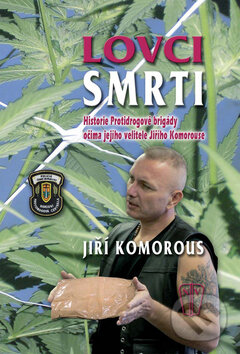 Kniha: Lovci smrti (Jiří Komorous). Naše vojsko CZ, 2009 Kniha: Lovci smrti (Jiří Komorous). Naše vojsko CZ, 2009