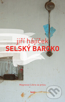 Kniha: Selský baroko (Jiří Hájíček). Host, 2009 Kniha: Selský baroko (Jiří Hájíček). Host, 2009