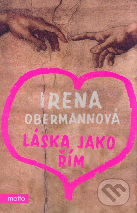 Kniha: Láska jako Řím (Irena Obermannová). Motto, 2009 Kniha: Láska jako Řím (Irena Obermannová). Motto, 2009