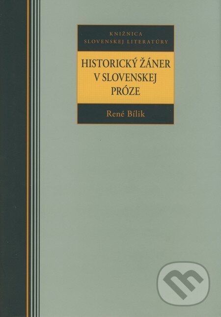Kniha: Historický žáner v slovenskej próze (René Bílik). Kalligram, 2008 Kniha: Historický žáner v slovenskej próze (René Bílik). Kalligram, 2008