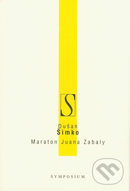 Kniha: Maraton Juana Zabaly (Dušan Šimko). Volvox Globator, 2008 Kniha: Maraton Juana Zabaly (Dušan Šimko). Volvox Globator, 2008