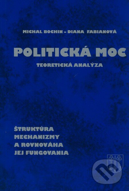 Kniha: Politická moc (Diana Fabianová a Michal Bochin). doc. PhDr. Michal Bochin, CSc., 2008 Kniha: Politická moc (Diana Fabianová a Michal Bochin). doc. PhDr. Michal Bochin, CSc., 2008