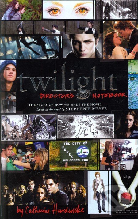 Kniha: Twilight: Director's Notebook (Catherine Hardwicke). Atom, 2009 Kniha: Twilight: Director's Notebook (Catherine Hardwicke). Atom, 2009