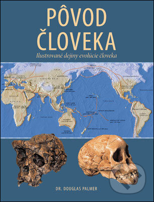 Kniha: Pôvod človeka (Douglas Palmer). Slovart, 2009 Kniha: Pôvod človeka (Douglas Palmer). Slovart, 2009