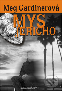 Kniha: Mys Jericho (Meg Gardinerová). Brána, 2009 Kniha: Mys Jericho (Meg Gardinerová). Brána, 2009