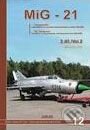 Kniha: MiG - 21 (2. díl) (Miroslav Irra). Jakab, 2008 Kniha: MiG - 21 (2. díl) (Miroslav Irra). Jakab, 2008