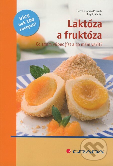 Kniha: Laktóza a fruktóza (Herta Kramer-Priesch a Ingrid Kiefer). Grada, 2009 Kniha: Laktóza a fruktóza (Herta Kramer-Priesch a Ingrid Kiefer). Grada, 2009