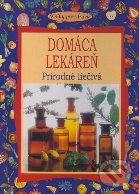 Kniha: Domáca lekáreň (Kalligram). Kalligram, 2009 Kniha: Domáca lekáreň (Kalligram). Kalligram, 2009