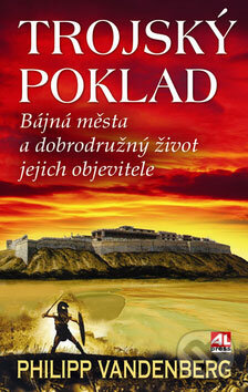 Kniha: Trójsky poklad (Philipp Vandenberg). Alpress, 2009 Kniha: Trójsky poklad (Philipp Vandenberg). Alpress, 2009