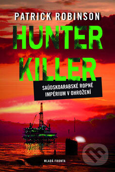 Kniha: Hunter Killer (Patrick Robinson). Mladá fronta, 2009 Kniha: Hunter Killer (Patrick Robinson). Mladá fronta, 2009