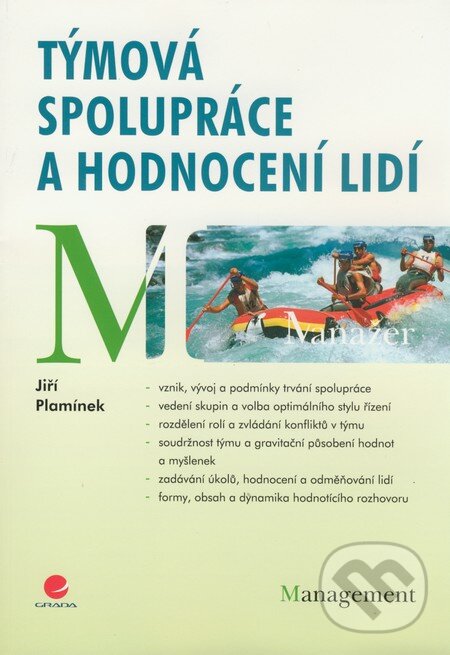 Kniha: Týmová spolupráce a hodnocení lidí (Jiří Plamínek). Grada, 2009 Kniha: Týmová spolupráce a hodnocení lidí (Jiří Plamínek). Grada, 2009