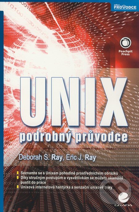 Kniha: Unix - podrobný průvodce (Deborah S. Ray a Eric J. Ray). Grada, 2009 Kniha: Unix - podrobný průvodce (Deborah S. Ray a Eric J. Ray). Grada, 2009