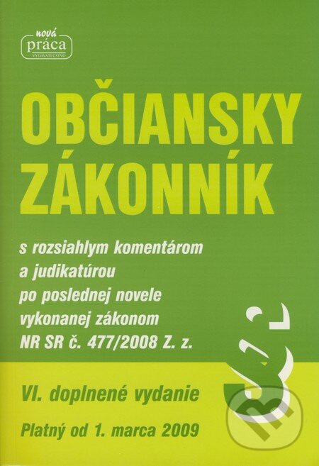 Kniha: Občiansky zákonník (Nová Práca). Nová Práca, 2009 Kniha: Občiansky zákonník (Nová Práca). Nová Práca, 2009