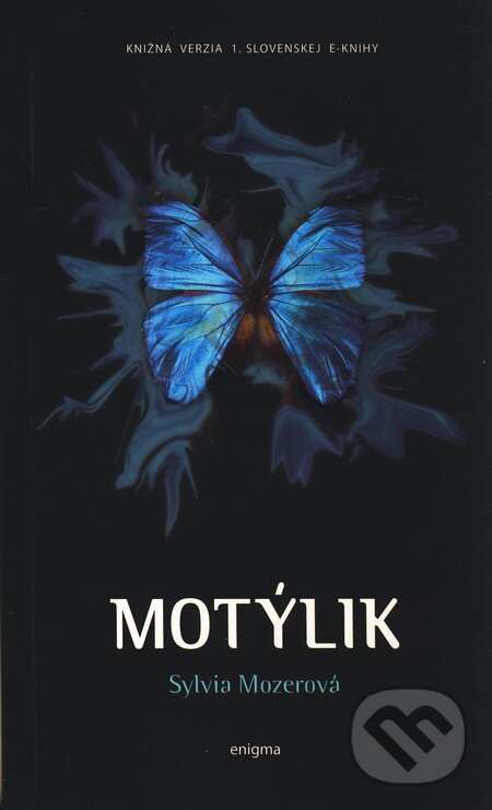 Kniha: Motýlik (Sylvia Mozerová). Enigma, 2008 Kniha: Motýlik (Sylvia Mozerová). Enigma, 2008