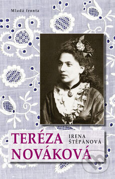 Kniha: Teréza Nováková (Irena Štěpánová). Mladá fronta, 2009 Kniha: Teréza Nováková (Irena Štěpánová). Mladá fronta, 2009