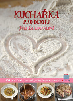 Kniha: Kuchařka pro dceru (Jana Zatloukalová). Grada, 2008 Kniha: Kuchařka pro dceru (Jana Zatloukalová). Grada, 2008