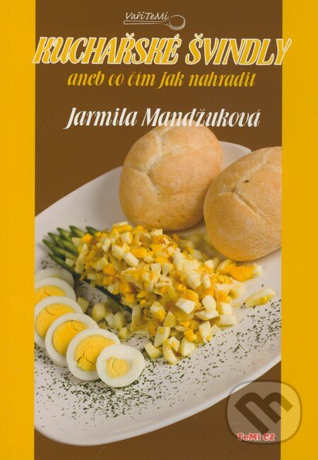 Kniha: Kuchařské švindly aneb co čím jak nahradit (Jarmila Mandžuková). TeMi, 2009 Kniha: Kuchařské švindly aneb co čím jak nahradit (Jarmila Mandžuková). TeMi, 2009