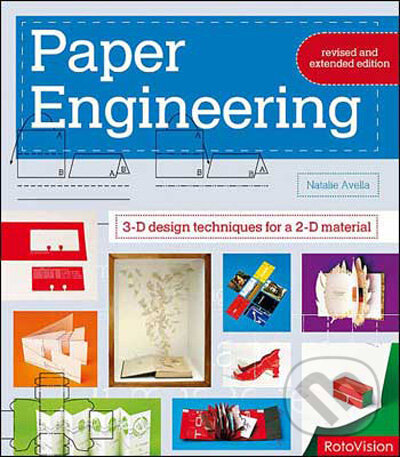 Kniha: Paper Engineering (Revised and Extended) (Natalie Avella). Rotovision, 2009 Kniha: Paper Engineering (Revised and Extended) (Natalie Avella). Rotovision, 2009