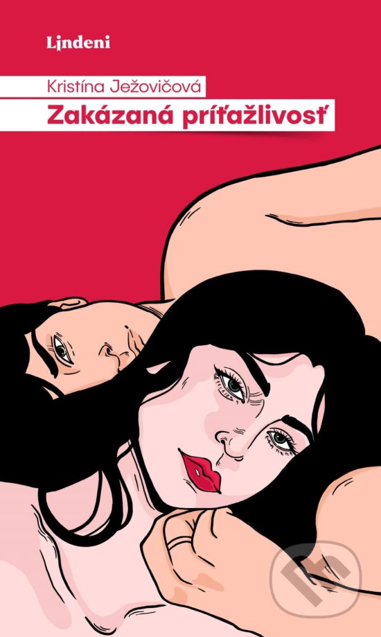 Kniha: Zakázaná príťažlivosť (Kristína Ježovičová). Lindeni, 2019 Kniha: Zakázaná príťažlivosť (Kristína Ježovičová). Lindeni, 2019