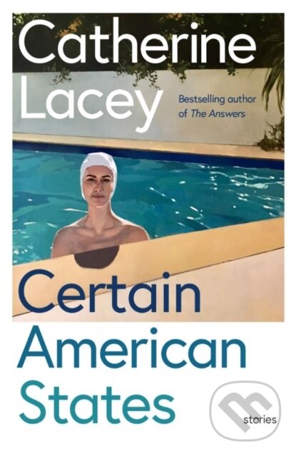 Kniha: Certain American States (Catherine Lacey). Granta Books, 2018 Kniha: Certain American States (Catherine Lacey). Granta Books, 2018