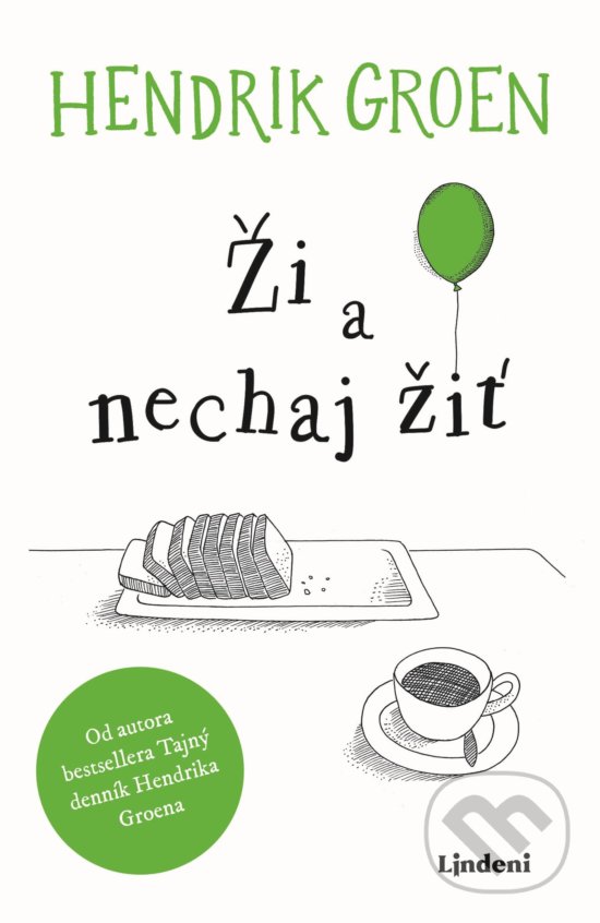 Kniha: Ži a nechaj žiť (Hendrik Groen). Lindeni, 2019 Kniha: Ži a nechaj žiť (Hendrik Groen). Lindeni, 2019