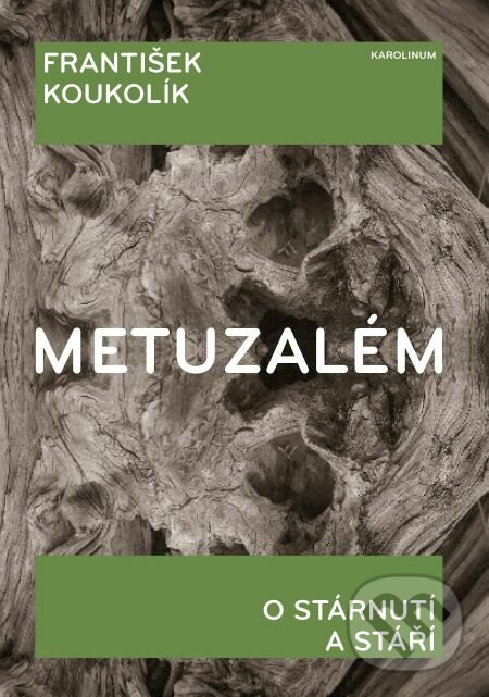 E-kniha: Metuzalém (František Koukolík). Karolinum, 2014 E-kniha: Metuzalém (František Koukolík). Karolinum, 2014