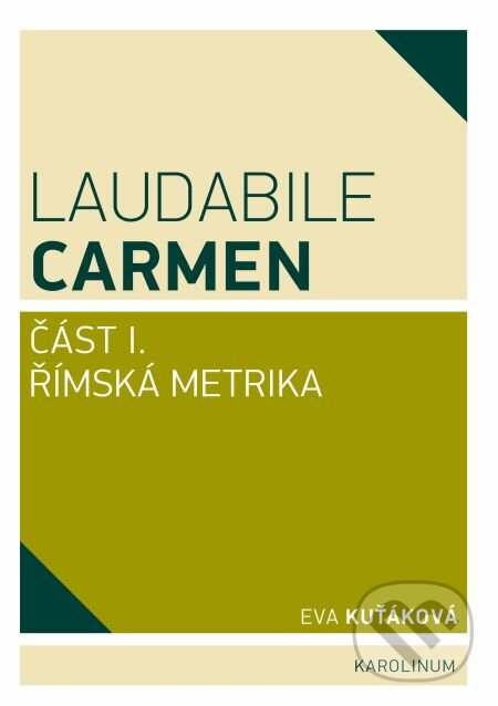E-kniha: Laudabile Carmen – část I (Eva Kuťáková). Karolinum, 2013 E-kniha: Laudabile Carmen – část I (Eva Kuťáková). Karolinum, 2013