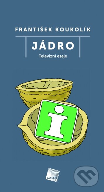 E-kniha: Jádro televizní eseje (František Koukolík). Galén, 2010 E-kniha: Jádro televizní eseje (František Koukolík). Galén, 2010