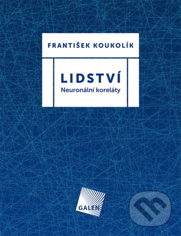 E-kniha: Lidství (František Koukolík). Galén, 2010 E-kniha: Lidství (František Koukolík). Galén, 2010