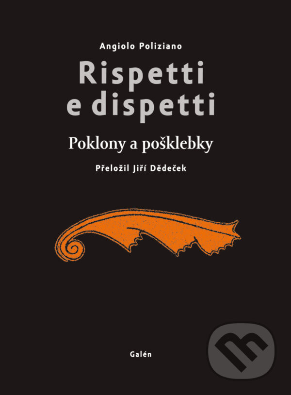 E-kniha: Rispetti e dispetti (Angiolo Poliziano). Galén, 2009 E-kniha: Rispetti e dispetti (Angiolo Poliziano). Galén, 2009