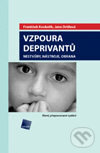 E-kniha: Vzpoura deprivantů (František Koukolík a Jana Drtilová). Galén, 2006 E-kniha: Vzpoura deprivantů (František Koukolík a Jana Drtilová). Galén, 2006