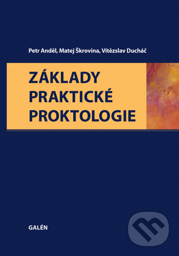 E-kniha: Základy praktické proktologie (Petr Anděl a kolektív). Galén, 2012 E-kniha: Základy praktické proktologie (Petr Anděl a kolektív). Galén, 2012
