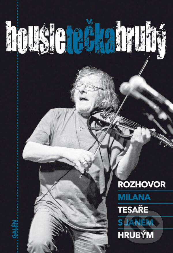 E-kniha: Housle tečka Hrubý (Jan Hrubý). Galén, 2013 E-kniha: Housle tečka Hrubý (Jan Hrubý). Galén, 2013
