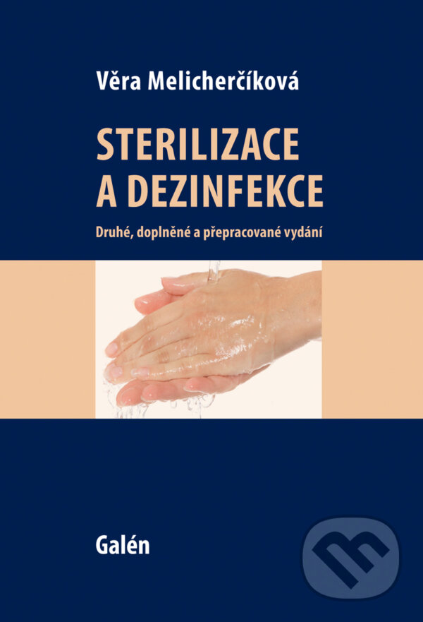 E-kniha: Sterilizace a dezinfekce (Věra Melicherčíková). Galén, 2015 E-kniha: Sterilizace a dezinfekce (Věra Melicherčíková). Galén, 2015