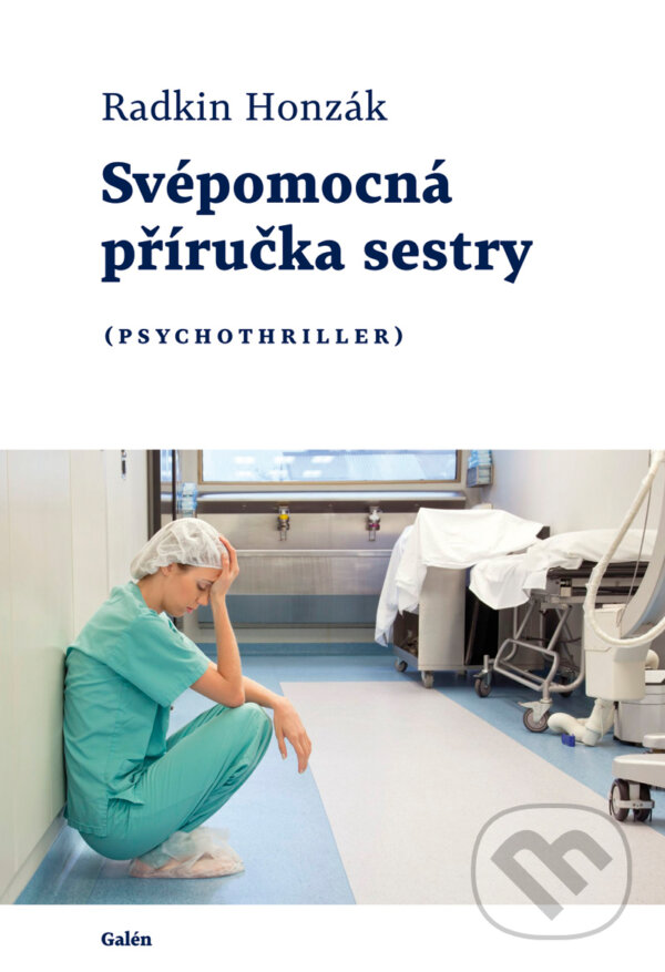 E-kniha: Svépomocná příručka sestry (Radkin Honzák). Galén, 2015 E-kniha: Svépomocná příručka sestry (Radkin Honzák). Galén, 2015