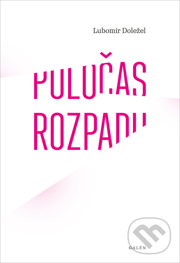 E-kniha: Poločas rozpadu (Lubomír Doležel). Galén, 2016 E-kniha: Poločas rozpadu (Lubomír Doležel). Galén, 2016