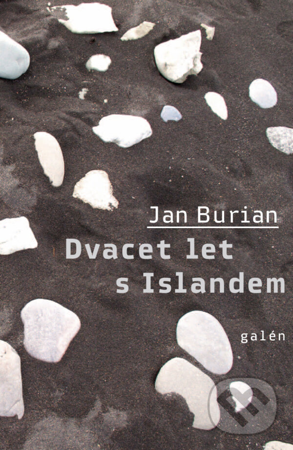 E-kniha: Dvacet let s Islandem (Jan Burian). Galén, 2015 E-kniha: Dvacet let s Islandem (Jan Burian). Galén, 2015
