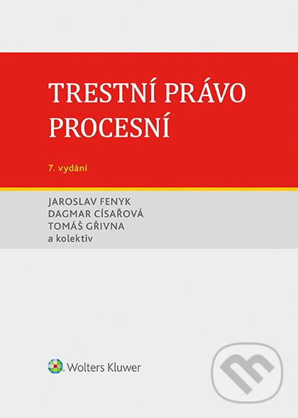 E-kniha: Trestní právo procesní (Autorský kolektív). Wolters Kluwer ČR, 2019 E-kniha: Trestní právo procesní (Autorský kolektív). Wolters Kluwer ČR, 2019