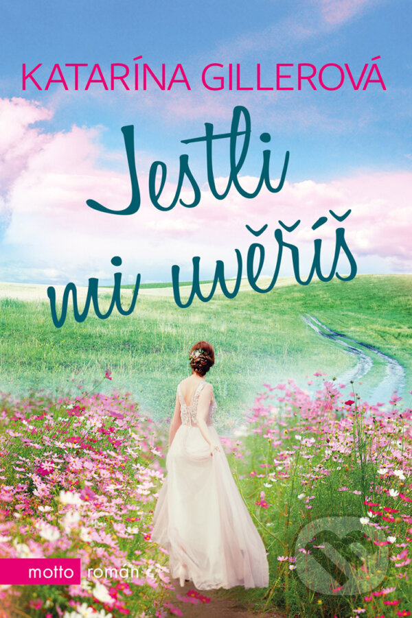 E-kniha: Jestli mi uvěříš (Katarína Gillerová). Motto, 2019 E-kniha: Jestli mi uvěříš (Katarína Gillerová). Motto, 2019