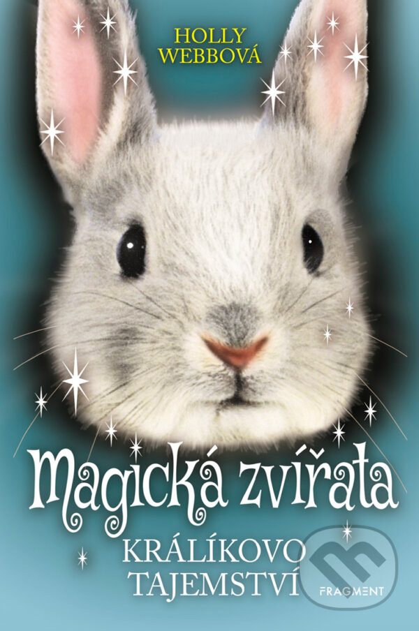 E-kniha: Magická zvířata – Králíkovo tajemství (Holly Webb). Nakladatelství Fragment, 2019 E-kniha: Magická zvířata – Králíkovo tajemství (Holly Webb). Nakladatelství Fragment, 2019