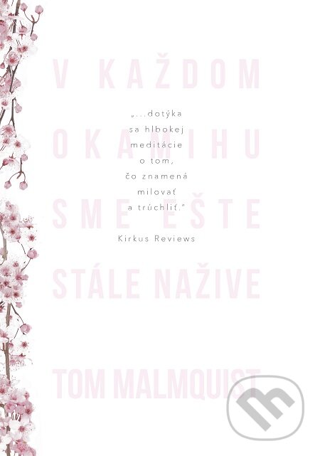 E-kniha: V každom okamihu sme ešte stále nažive (Tom Malmquist). Lindeni, 2019 E-kniha: V každom okamihu sme ešte stále nažive (Tom Malmquist). Lindeni, 2019