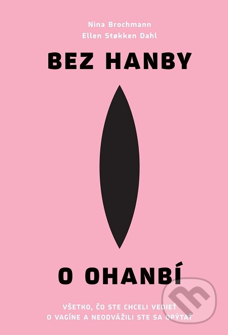 E-kniha: Bez hanby o ohanbí (Ellen Stokken Dahl a Nina Brochmann). Slovart, 2019 E-kniha: Bez hanby o ohanbí (Ellen Stokken Dahl a Nina Brochmann). Slovart, 2019