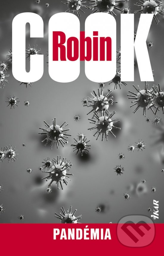 Kniha: Pandémia (Robin Cook). Ikar, 2019 Kniha: Pandémia (Robin Cook). Ikar, 2019
