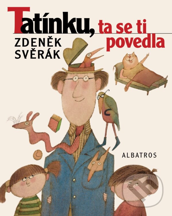 E-kniha: Tatínku, ta se ti povedla (Zdeněk Svěrák). Albatros SK E-kniha: Tatínku, ta se ti povedla (Zdeněk Svěrák). Albatros SK