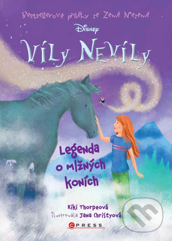E-kniha: Víly Nevíly: Legenda o mlžných koních (Kiki Thorpe). CPRESS, 2016 E-kniha: Víly Nevíly: Legenda o mlžných koních (Kiki Thorpe). CPRESS, 2016